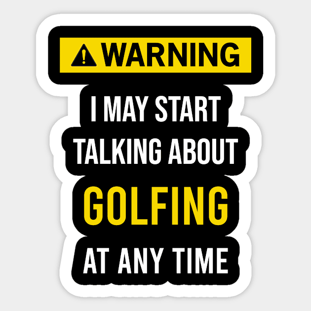 Warning Golfing Golf Golfer Sticker by flaskoverhand